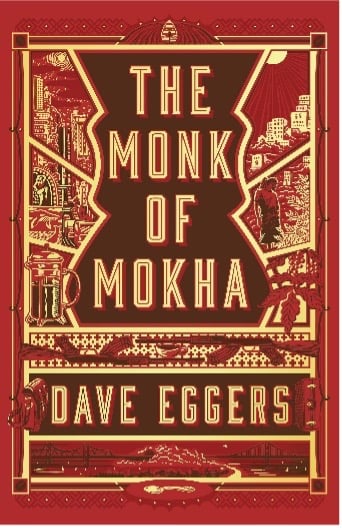 Book cover of The Monk of Mokha by Dave Eggers